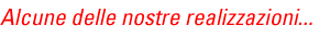 Alcune nostre realizzazioni...