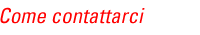 Come contattarci
